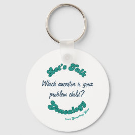 Chaveiro Let's Talk Genealogy: Problem Child