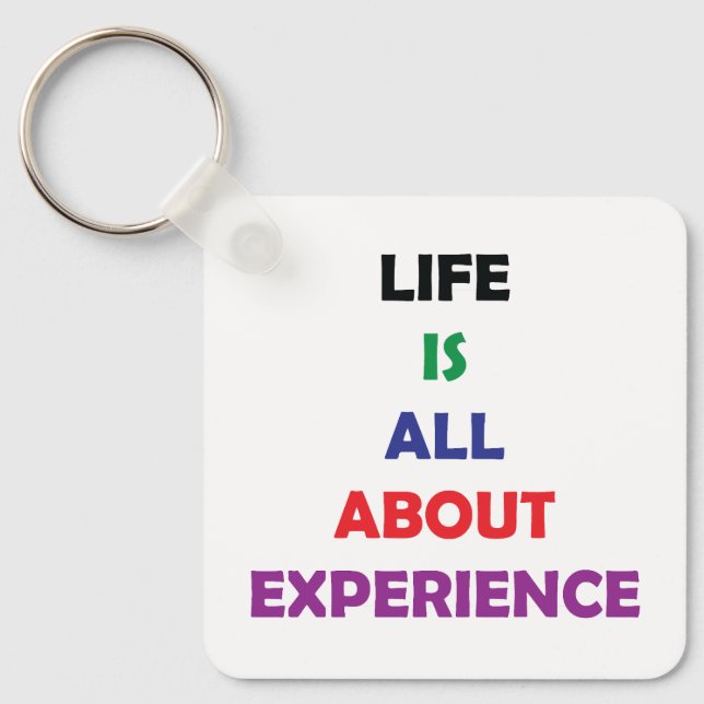 Chaveiro Life Is All About Experience Motivational Quote (Frente)