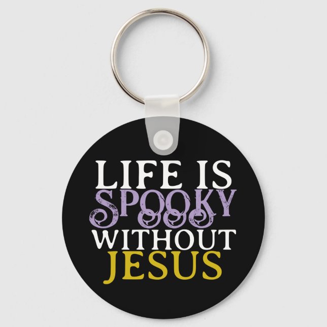 CHAVEIRO LIFE IS SPOOKY WITHOUT JESUS (Frente)