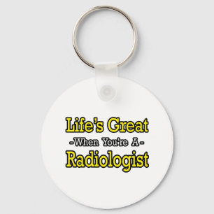 Chaveiro Life's Great...Radiologist