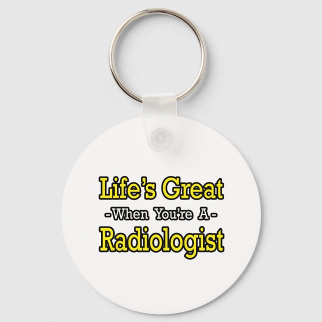 Chaveiro Life's Great...Radiologist (Frente)