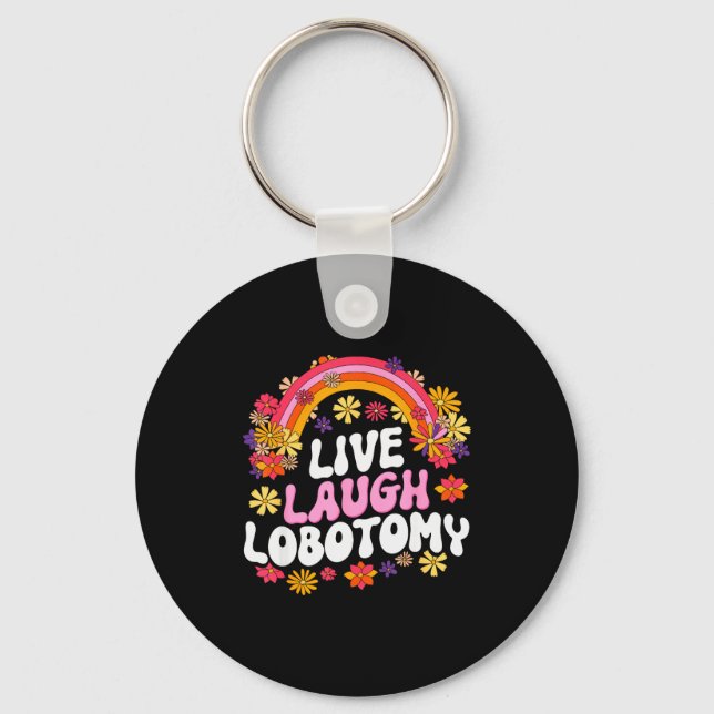 Chaveiro Live Laugh Lobotomy Funny Graphic  (Frente)
