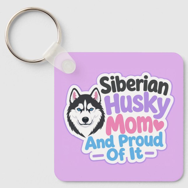 Chaveiro Mãe de Husky Siberiano e Orgulhosa Disso (Frente)