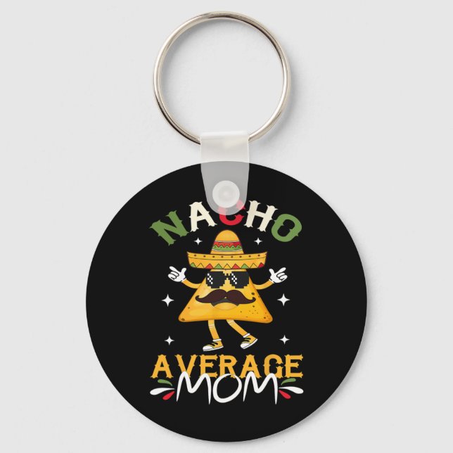 Chaveiro Mãe Nacho Média Mãe Mexicana Engraçada Cinco De Ma (Frente)