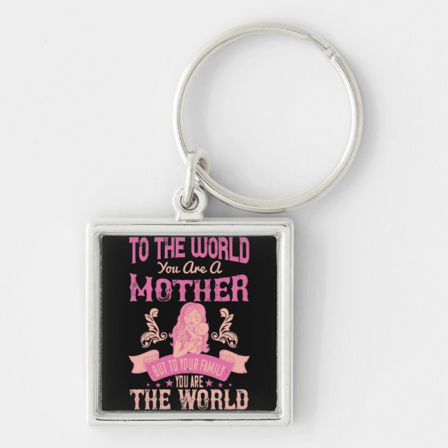 Chaveiro Mãe, para o mundo você é mãe (Frente)