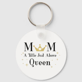 Chaveiro Mãe Um Título Acima Da Rainha