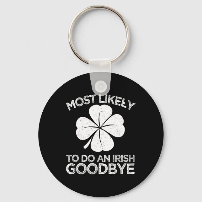 Chaveiro Mais Propenso a Fazer um Adeus Irlandês 4  (Frente)