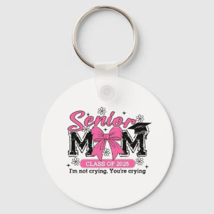 Chaveiro Mais velho Mãe Classe de 2025 Não Estou Chorando O