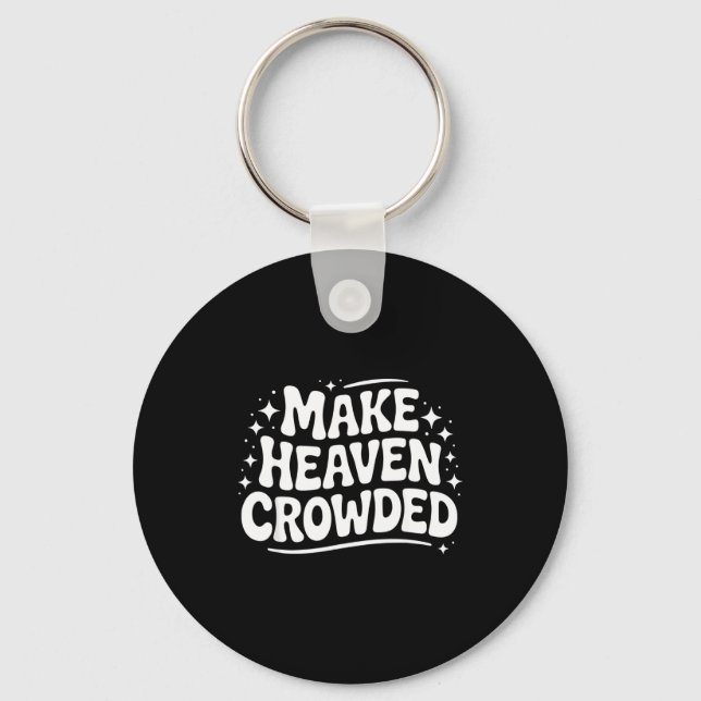 Chaveiro Make Heaven Crowded Evangelism Christian Bible Ver (Frente)