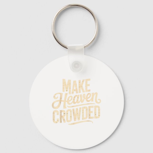 Chaveiro Make Heaven Crowded Evangelism Christian Bible Ver (Frente)