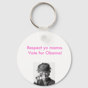 Chaveiro Mama do yo do respeito, voto para obama.