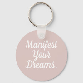 Chaveiro Manifest Your Dreams Keychain