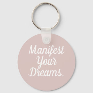 Chaveiro Manifest Your Dreams Keychain