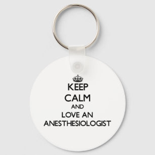 Chaveiro Mantenha a calma e ame um Anesthesiologist