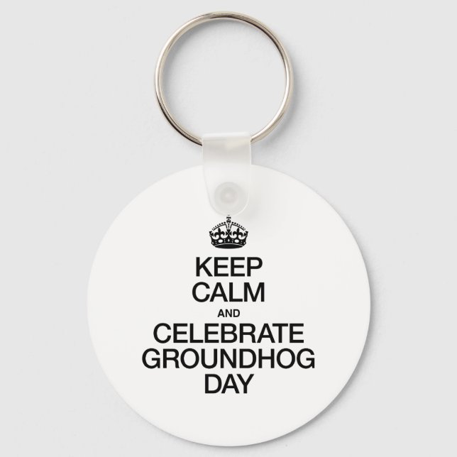 CHAVEIRO MANTENHA A CALMA E CELEBRE O DIA DO GROUNDHOG (Frente)