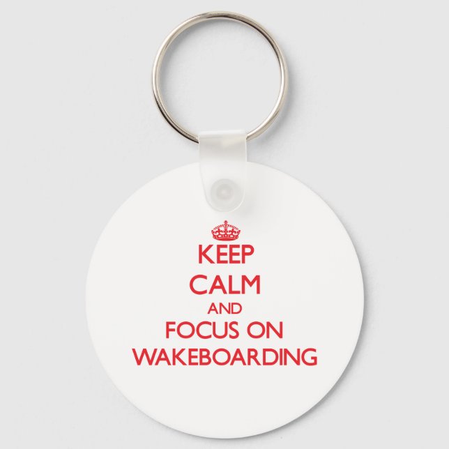 Chaveiro Mantenha a calma e concentre-se no Wakeboard (Frente)