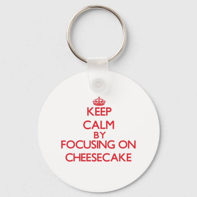 Chaveiro Mantenha a calma focando no Cheesecake (Frente)