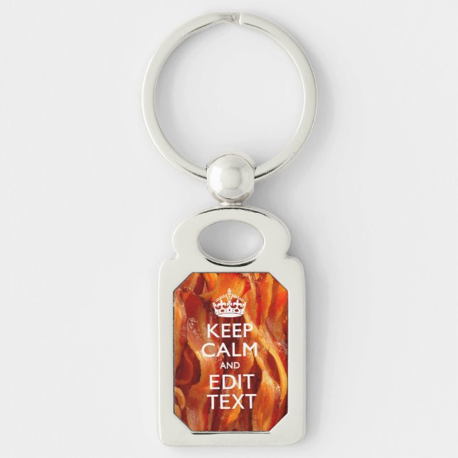 Chaveiro Mantenha a Calma Seu Texto em Bacon Sizzling (Frente)