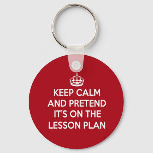 CHAVEIRO MANTENHA CALMA E PRETENDA QUE ELA ESTÁ NO PRESENTE