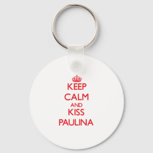 Chaveiro Mantenha calmo e beijo Paulina