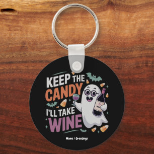 Chaveiro Mantenha os Doces, Eu Ficarei com o Vinho Divertid