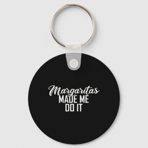 Chaveiro Margaritas Me Fez Fazer Isso Cinco De Mayo Gift
