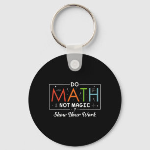 Chaveiro Matemática Não Mágica Mostre Seu Trabalho Engraçad