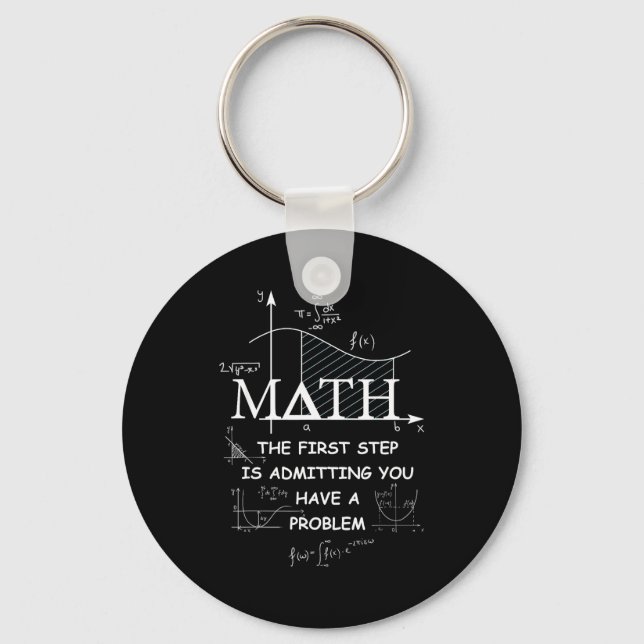 Chaveiro Matemática O Primeiro Passo é Admitir Que Você Tem (Frente)