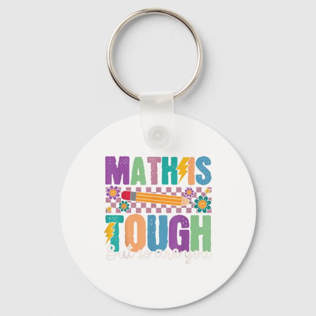Chaveiro Math Is Tough But So Are You Back To School Math T (Frente)