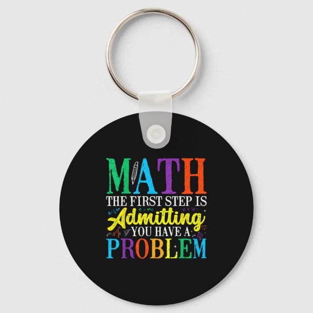 Chaveiro Math the first step is admitting have a problem (Frente)