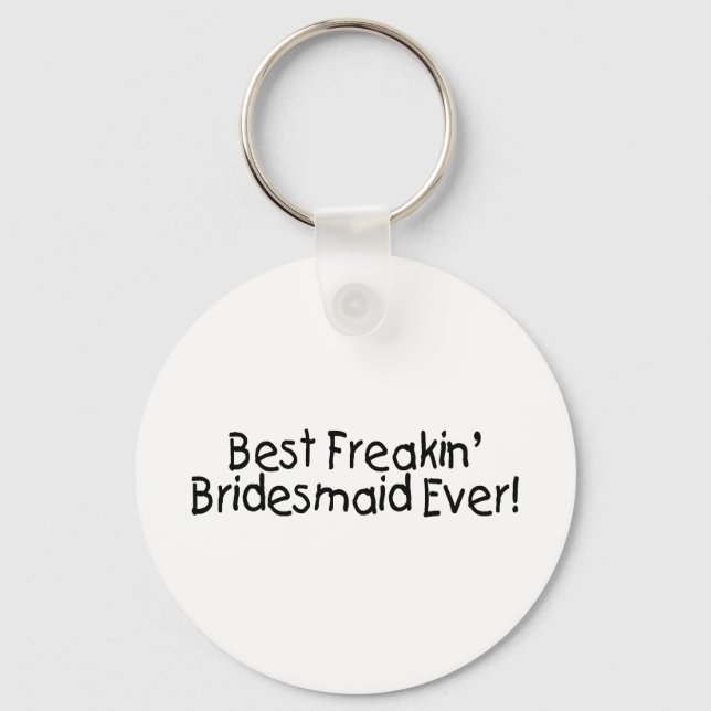 Chaveiro Melhor Casamento de Bridesmaid de Freakin (Frente)