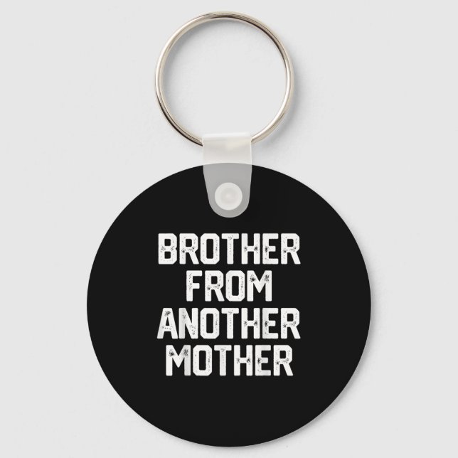 Chaveiro Mens Brother De Outra Mãe Engraçada Citação J (Frente)