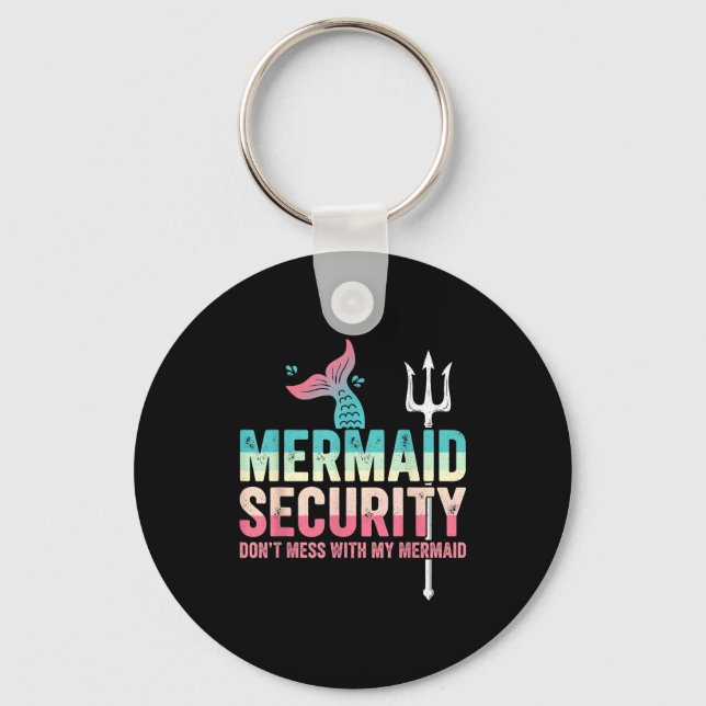 Chaveiro Mermaid Security Don't Mess With My Mermaid Father (Frente)