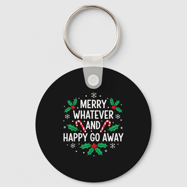 Chaveiro Merry Whatever And Happy Funny Christmas Go Away H (Frente)