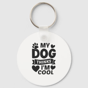 Chaveiro Meu Cachorro Acha Que Eu Sou Legal
