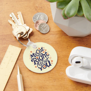 Chaveiro Meu Gato Estava Certo Sobre Você –Amo Gatos