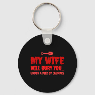 Chaveiro Meu Marido Sarcástico Vai Ser Enterrado Pela Minha