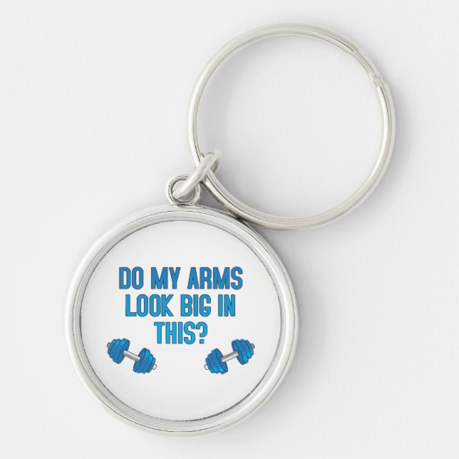 Chaveiro Meus Braços Parecem Grandes Nisto? (Frente)