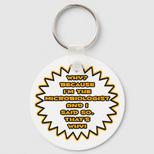 Chaveiro Microbiólogo Engraçado...Porque Eu Disse