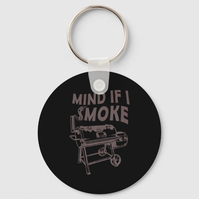 Chaveiro Mind If I Smoke Funny Bbq Smoking Barbecue Grillin (Frente)