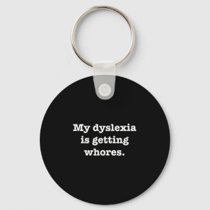 Chaveiro Minha Dislexia Está Ficando Engraçada Com A Piada