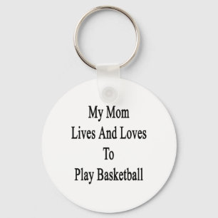 Chaveiro Minha Mãe Vive E Adora Jogar Basquete