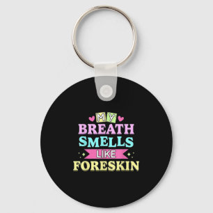 Chaveiro Minha Respiração Cheira Como Foreskin Engraçado Ad