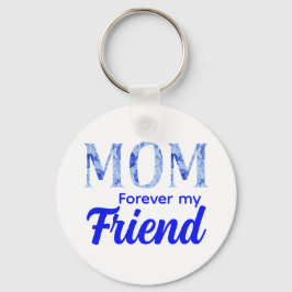 Chaveiro Modern Elegant Mother’s Day|Forever Friend