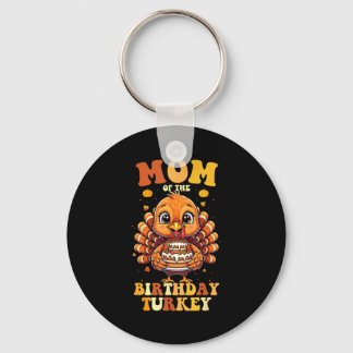 Chaveiro Mom Of The Birthday Turkey Thanksgiving Birthday B