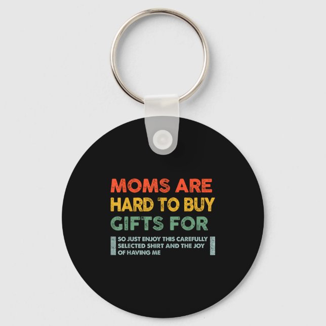 Chaveiro Moms Are Hard To Buy For Funny Quote  (Frente)