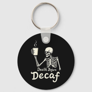 Chaveiro Morte Antes De Decaf Engraçado Skeley Café Lover H