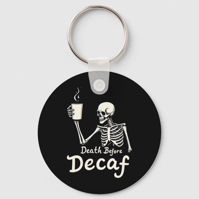 Chaveiro Morte Antes De Decaf Engraçado Skeley Café Lover H (Frente)