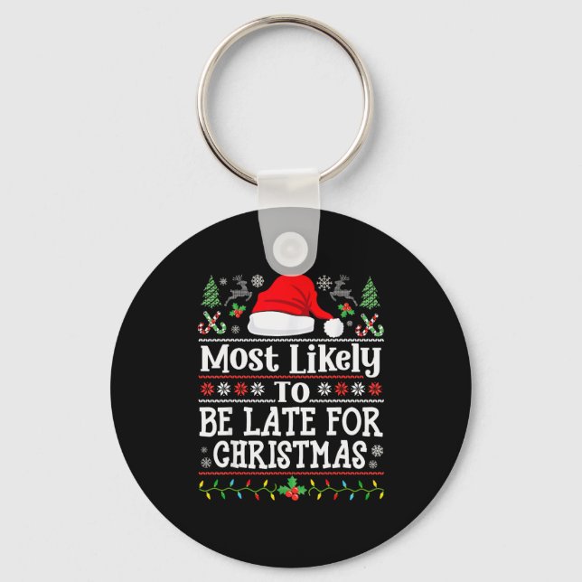 Chaveiro Most Likely To Be Late For Christmas Funny Family  (Frente)