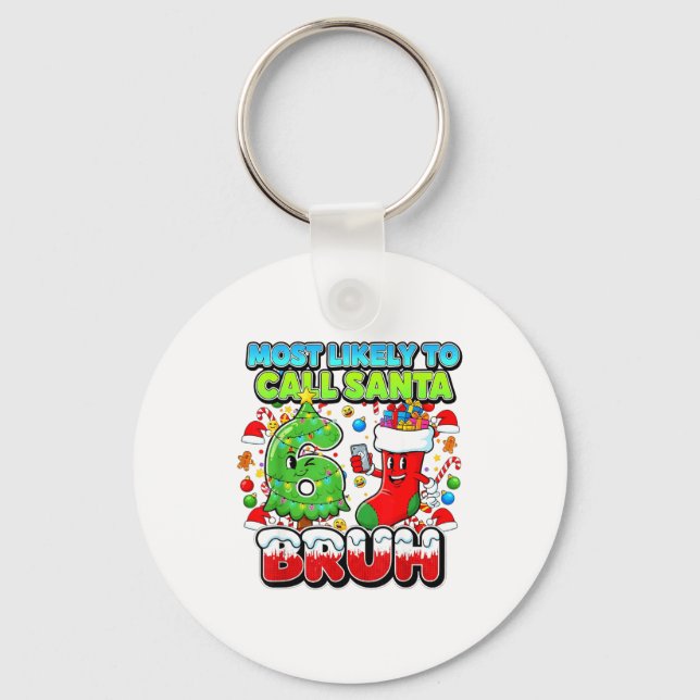 Chaveiro Most Likely To Call Santa 67 Bruh Six Seven Meme C (Frente)